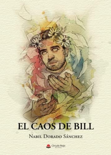 CAOS DE BILL, EL | 9788411556361 | DORADO SÁNCHEZ, NABIL