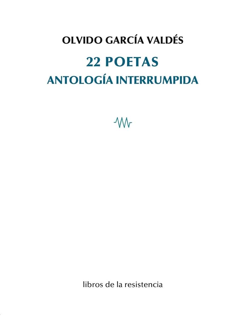 22 POETAS | 9788419943279 | GARCIA VALDES, OLVIDO