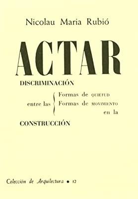 ACTAR DISCRIMINACIÓN ENTRE LAS FORMAS DE QUIETUD Y MOVIMIENTO EN LA CONSTRUCCIÓN | 9788450096842 | RUBIO,N. M.