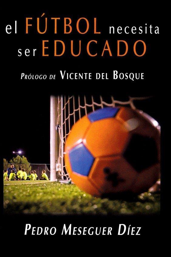 FÚTBOL NECESITA SER EDUCADO, EL | 9788480184274 | MESEGUER DÍEZ, PEDRO