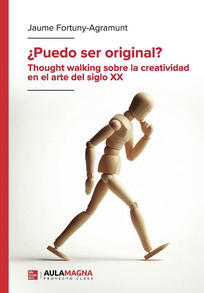 PUEDO SER ORIGINAL? THOUGHT WALKING SOBRE LA CREATIVIDAD EN EL ARTE DEL SIGLO XX | 9788410458420 | FORTUNY-AGRAMUNT, JAUME