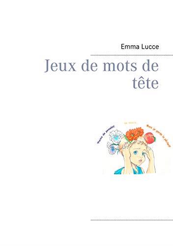 JEUX DE MOTS DE TÊTE | 9782322202317 | LUCCE, EMMA