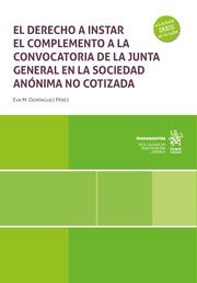 DERECHO A INSTAR EL COMPLEMENTO A LA CONVOCATORIA DE LA JUNTA GENERAL EN LA SOCIEDAD ANÓNIMA NO COTIZADA, EL | 9788410716599 | DOMÍNGUEZ PÉREZ, EVA MARÍA