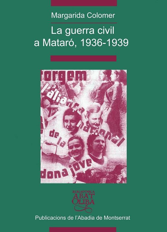 GUERRA CIVIL A MATARÓ, 1936-1939, LA | 9788484157953 | COLOMER, MARGARIDA