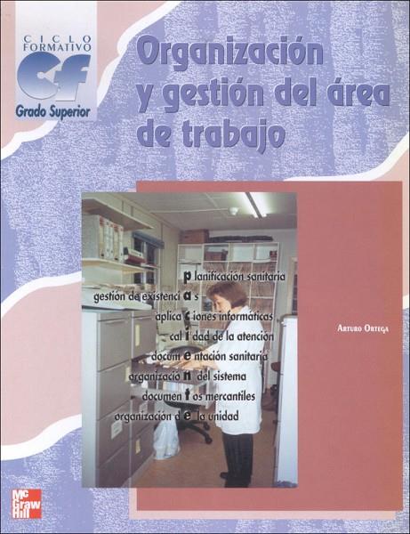 ORGANIZACIÓN Y GESTIÓN DEL ÁREA DE TRABAJO. GRADO SUPERIOR | 9788448126087 | ORTEGA PÉREZ, ARTURO