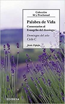 PALABRA DE VIDA COMENTARIOS EVANGELIO CICLO C | 9788417204655 | ESPEJA, JESÚS