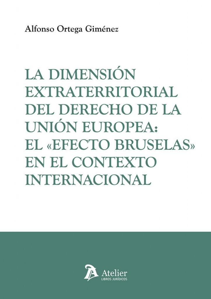 DIMENSIÓN EXTRATERRITORIAL DEL DERECHO DE LA UNIÓN EUROPEA, LA | 9791388096105 | ORTEGA GIMENEZ, ALFONSO