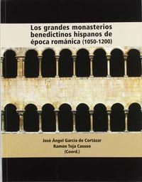 GRANDES MONASTERIOS BENEDICTINOS HISPANOS DE ÉPOCA ROMÁNICA (1050-1200), LOS | 9788489483361 | VARIOS AUTORES