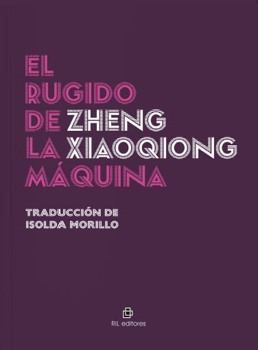 RUGIDO DE LA MAQUINA, EL | 9791388353123 | XIAOQIONG, ZHENG