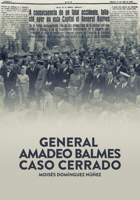 GENERAL AMADO BALMES CASO CERRADO | 9788418816659 | DOMINGUEZ NUÑEZ, MOISES