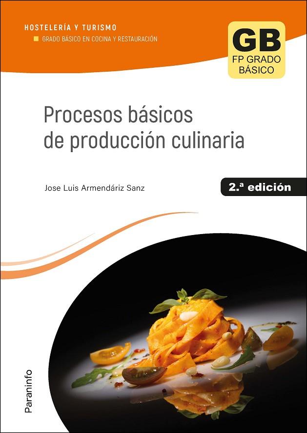 PROCESOS BASICOS DE PRODUCCION CULINARIA 2.ª EDICION 2023 | 9788428359481 | ARMENDARIZ SANZ, JOSE LUIS
