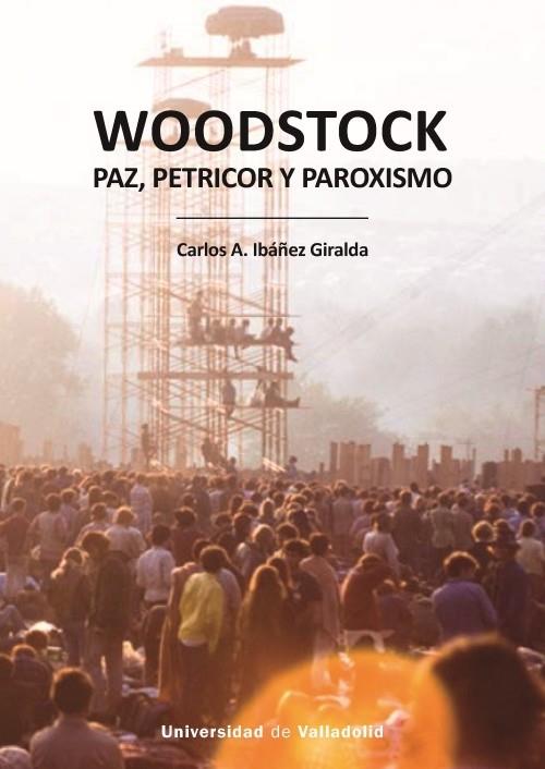 WOODSTOCK. PAZ, PETRICOR Y PAROXISMO | 9788413202679 | IBÁÑEZ GIRALDA, CARLOS