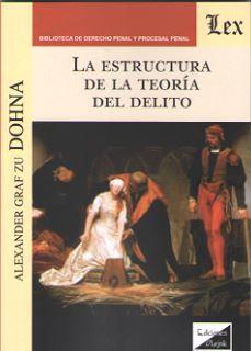ESTRUCTURA DE LA TEORIA DEL DELITO, LA | 9789563921687 | DOHNA, ALEXANDER GRAF ZU