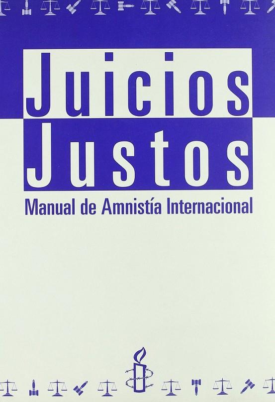 JUICIOS JUSTOS. MANUAL DE AMNISTÍA INTERNACIONAL | 9788481555622 | MANUAL DE AMNISTIA INTERNACIONAL