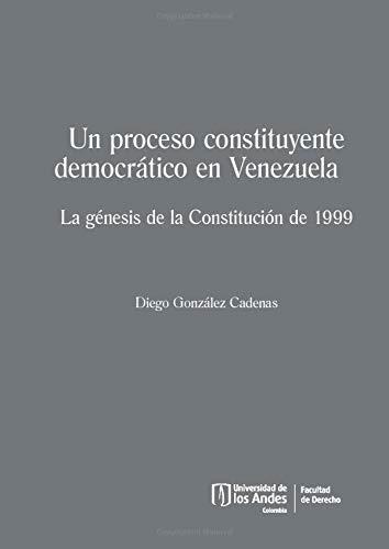 PROCESO CONSTITUYENTE PARA VENEZUELA, UN | 9789587749595 | GONZÁLEZ CADENAS, DIEGO