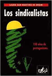 SINDICALISTAS, LOS | 9789509385139 | SAN MARTINO DE DROMI, LAURA