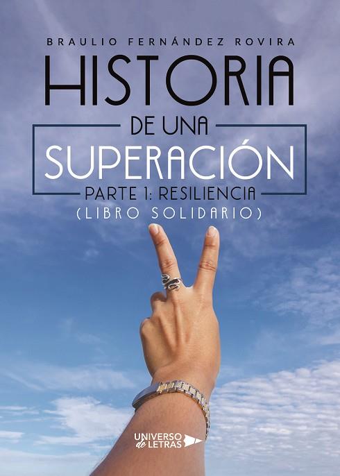 HISTORIA DE UNA SUPERACIÓN. PARTE 1: RESILIENCIA | 9788418235665 | FERNÁNDEZ ROVIRA, BRAULIO