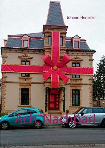ACH, NACHBAR! | 9783749497799 | HENSELER, JOHANN