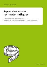APRENDRE A USAR LES MATEMÀTIQUES | 9788497664097 | ALSINA, ÁNGEL