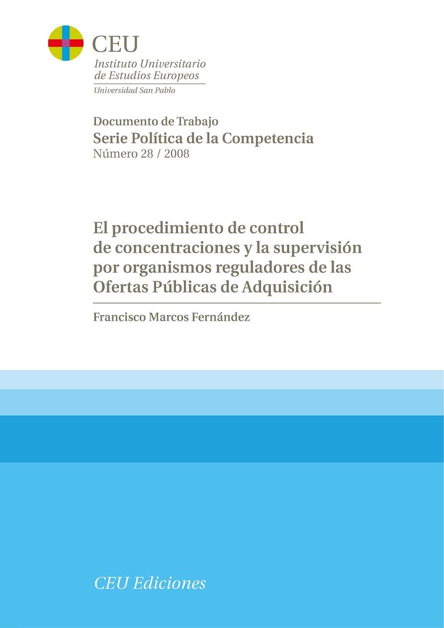 PROCEDIMIENTO DE CONTROL DE CONCENTRACIONES Y LA SUPERVISIÓN POR ORGANISMOS REGULADORES DE LAS OFERTAS PUBLICAS DE ADQUISICIÓN, EL | 9788492456413 | MARCOS FERNÁNDEZ, FRANCISCO