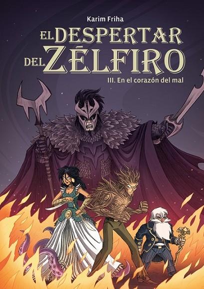 DESPERTAR DEL ZELFIRO 03, EL : EN CORAZÓN DEL MAL | 9788415850793 | FRIHA, KARIM