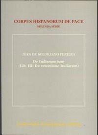 DE INDIARUM IURE. LIBER III. DE RETENTIONE INDIARUM | 9788400074296 | SOLÓRZANO PEREIRA, JUAN DE