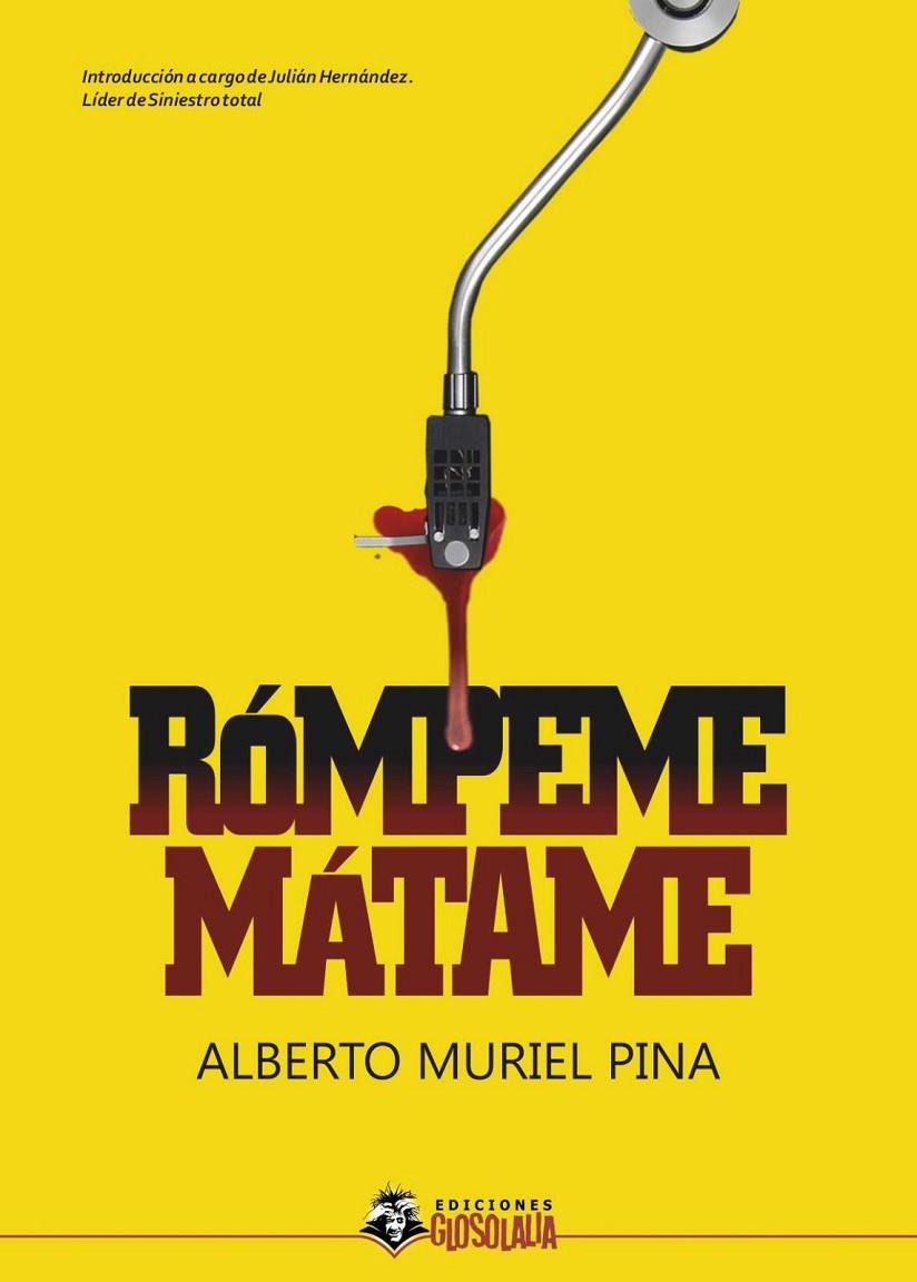 RÓMPEME, MÁTAME | 9788412744040 | MURIEL PINA, ALBERTO