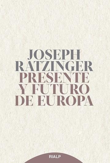 PRESENTE Y FUTURO DE EUROPA | 9788432154126 | RATZINGER, JOSEPH
