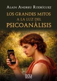 GRANDES MITOS A LA LUZ DEL PSICOANALISIS, LOS | 9791387858964 | ANDREU RODRIGUEZ, ALAIN