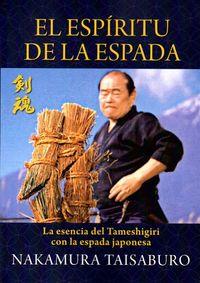 ESPÍRITU DE LA ESPADA, EL. LA ESENCIA DEL TAMESHIGIRI CON LA ESPADA JAPONESA | 9788496894327 | TAISABURO, NAKAMURA