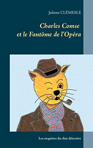 CHARLES COMSE ET LE FANTÔME DE L'OPÉRA | 9782322208111 | CLEMESLE, JULIETTE
