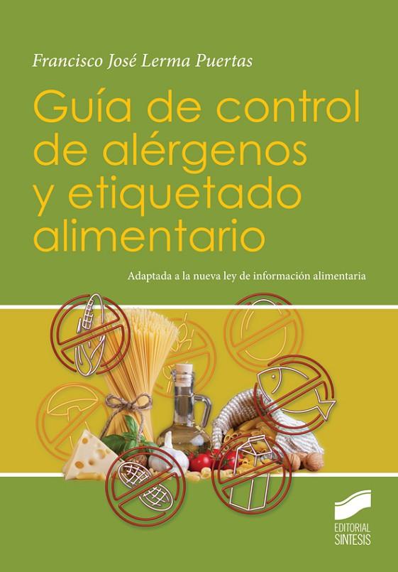 GUÍA DE CONTROL DE ALÉRGENOS Y ETIQUETADO ALIMENTARIO | 9788490772416 | LERMA PUERTAS, FRANCISCO JOSÉ
