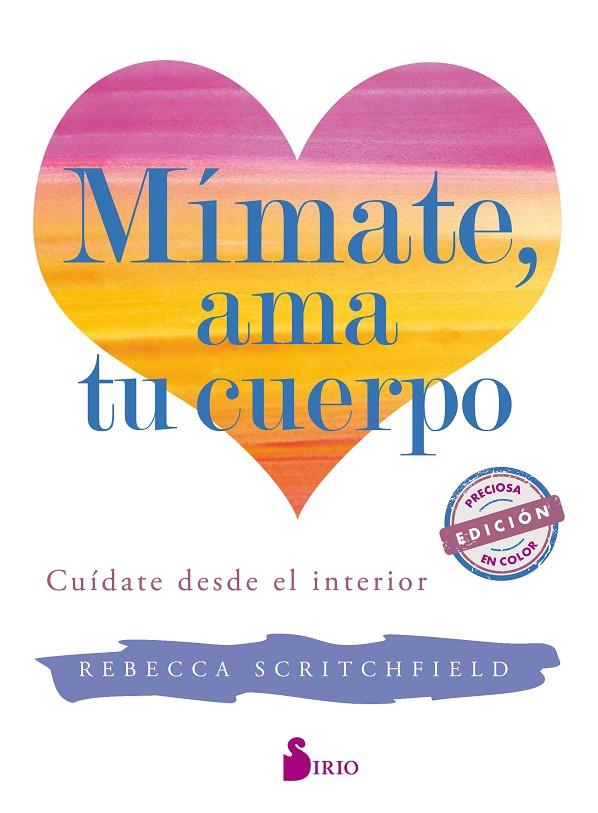 MÍMATE AMA TU CUERPO | 9788417030780 | SCRITCHFELD, REBECCA