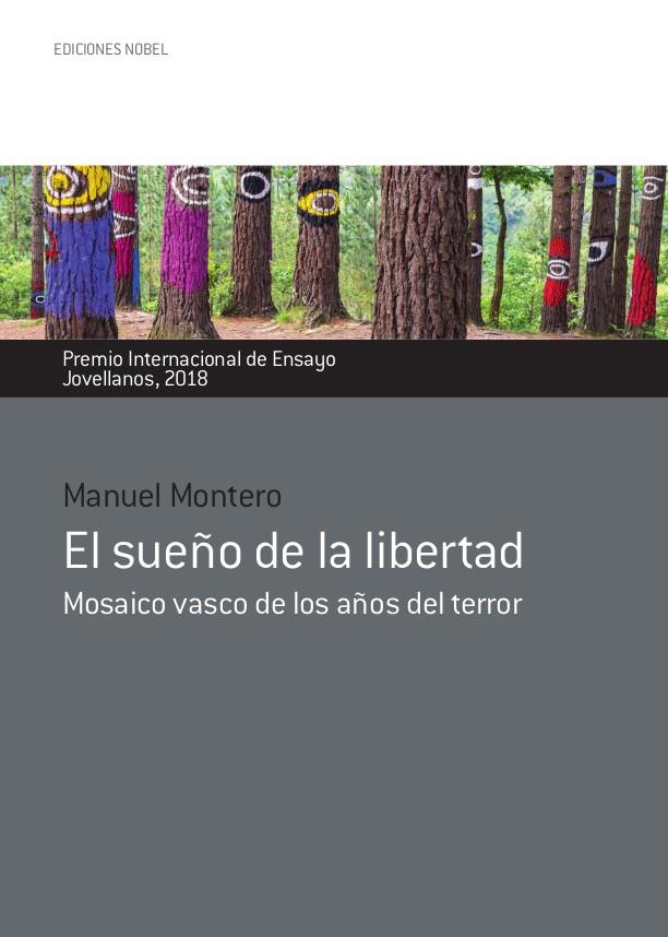 SUEÑO DE LA LIBERTAD, EL. MOSAICO VASCO DE LOS AÑOS DE TERROR | 9788484597469 | MONTERO GARCÍA, MANUEL