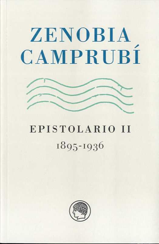 ZENOBIA CAMPRUBÍ EPISTOLARIO II (1895-1936) | 9788494965012 | CAMPRUBI, ZENOBIA