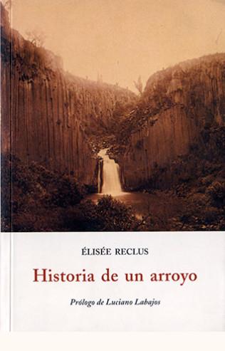 HISTORIA DE UN ARROYO | 9788497165440 | RECLUS, ELISEE
