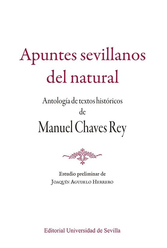 APUNTES SEVILLANOS DEL NATURAL | 9788447225118 | CHAVES REY, MANUEL