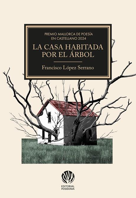 CASA HABITADA POR EL ÁRBOL, LA | 9788412984422 | LÓPEZ SERRANO, FRANCISCO