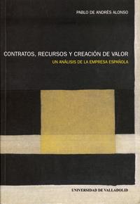 CONTRATOS, RECURSOS Y CREACION DE VALOR. UN ANÁLISIS DE LA EMPRESA ESPAÑOLA | 9788477628651 | ANDRES ALONSO, PABLO DE