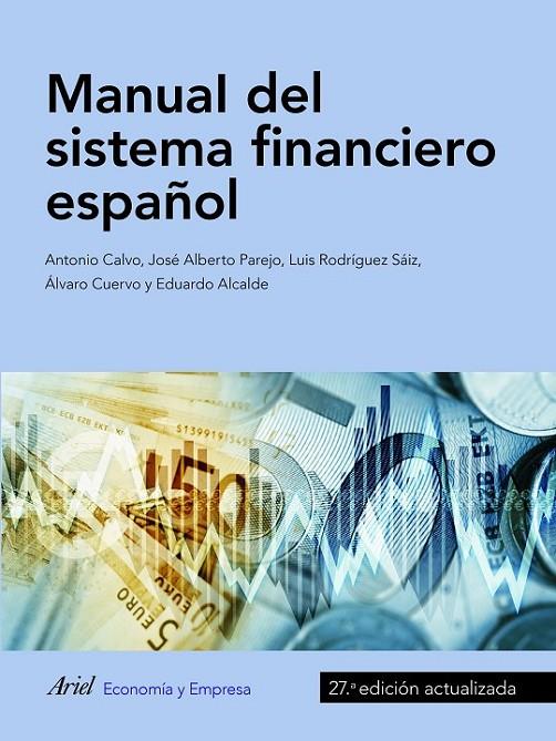 MANUAL DEL SISTEMA FINANCIERO ESPAÑOL | 9788434427983 | CALVO BERNARDINO, ANTONIO / PAREJO GAMIR, JOSÉ ALBERTO / RODRÍGUEZ SAIZ, LUIS