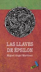 LLAVES DE EPSILÓN, LAS | 9788496687035 | MARTÍNEZ, MIGUEL ÁNGEL