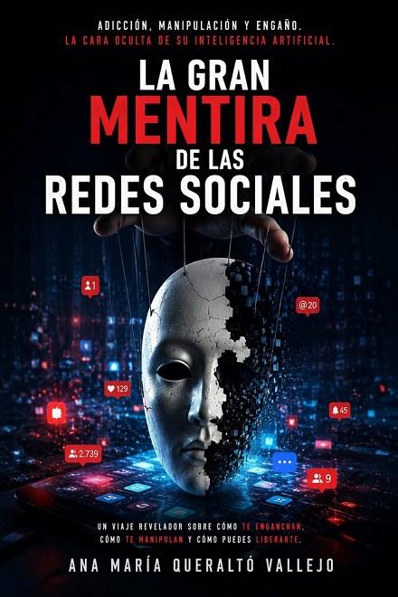 GRAN MENTIRA DE LAS REDES SOCIALES, LA | 9791399039528 | QUERALTÓ VALLEJO, ANA