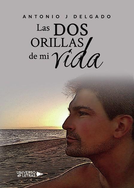 DOS ORILLAS DE MI VIDA, LAS | 9788418036828 | DELGADO, ANTONIO J.