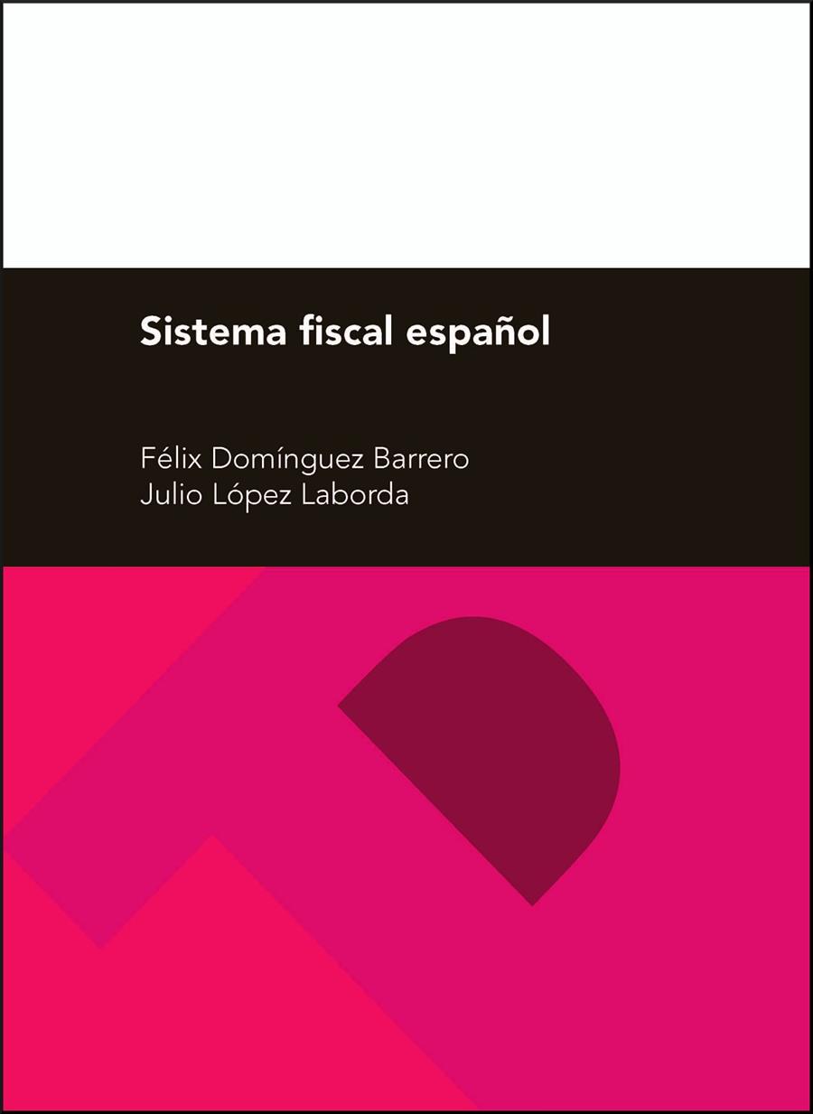 SISTEMA FISCAL ESPAÑOL, 28ª EDICIÓN | 9788416515899 | DOMÍNGUEZ BARRERO, FÉLIX / LÓPEZ LABORDA, JULIO