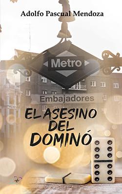 ASESINO DEL DOMINÓ, EL | 9788412784619 | PASCUAL MENDOZA, ADOLFO