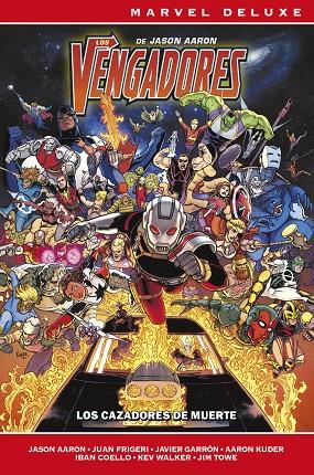MARVEL DELUXE. LOS VENGADORES DE JASON AARON 06 : LOS CAZADORES DE MUERTE | 9791370136543 | FRIGERI, JUAN / TOWE, JIM