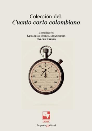 COLECCIÓN DEL CUENTO CORTO COLOMBIANO | 9789585070585 | BUSTAMANTE ZAMUDIO, GUILLERMO
