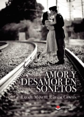 AMOR Y DESAMOR EN SONETOS | 9788411553995 | RÁBADE GUNTÍN, RAFAEL MANUEL