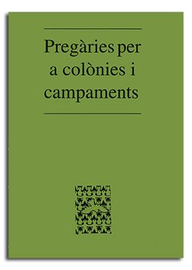 PREGÀRIES PER A COLÒNIES I CAMPAMENTS | 9788474672961 | VARIOS AUTORES