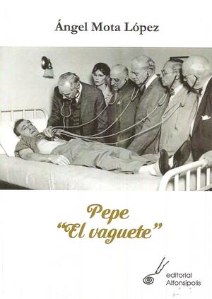 PEPE "EL VAGUETE" | 9788415060604 | MOTA LÓPEZ, ÁNGEL